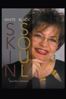 White Skin-Black Soul: A Family Book - Sandra Johnson