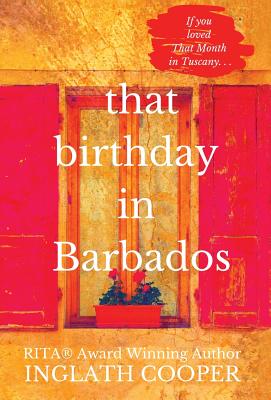 That Birthday in Barbados - Inglath Cooper
