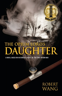 The Opium Lord's Daughter - Robert T. Wang