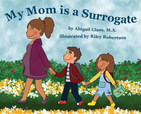 My Mom is a Surrogate - Abigail Glass