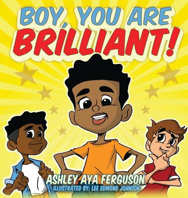 Boy, You Are Brilliant! - Ashley Aya Ferguson