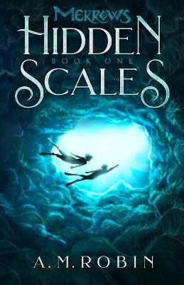 Hidden Scales - A. M. Robin