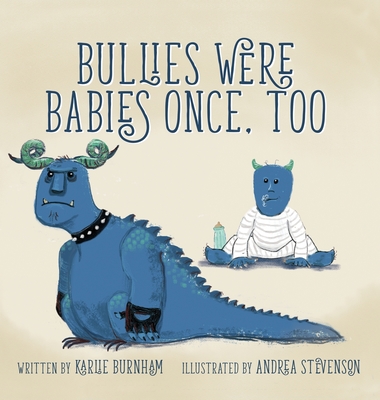 Bullies Were Babies Once, Too - Karlie Burnham