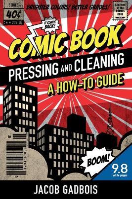 Comic Book Pressing and Cleaning: A How-To Guide - Jacob Gadbois