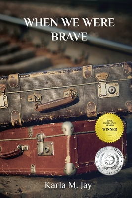When We Were Brave - Karla M. Jay