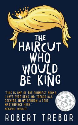 The Haircut Who Would Be King - Robert Trebor