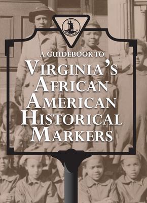 A Guidebook to Virginia's African American Historical Markers - Virginia Department Of Historic Resource