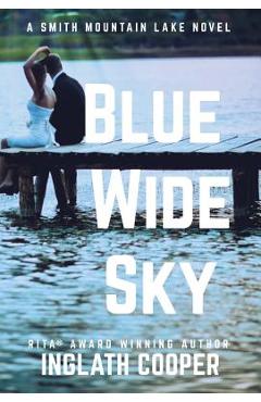 Coperta cărții 'Blue Wide Sky: A Smith Mountain Lake Novel - Inglath Cooper'