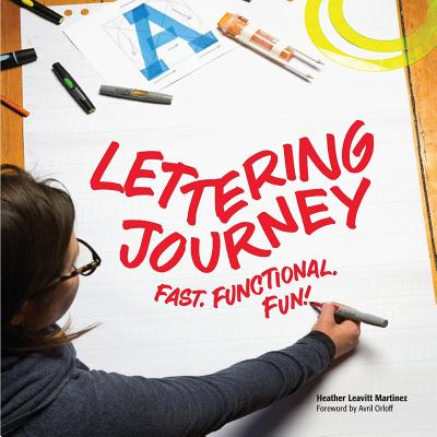 Lettering Journey: Fast. Functional. Fun! - Heather Leavitt Martinez