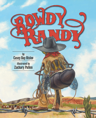 Rowdy Randy - Casey Rislov