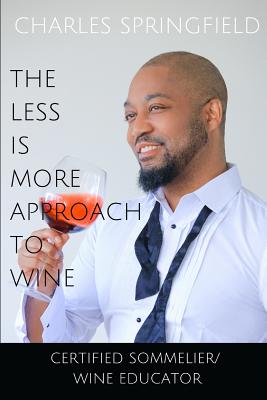 The Less Is More Approach To Wine - Springfield Charles