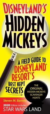 Disneyland's Hidden Mickeys: A Field Guide to Disneyland Resort's Best Kept Secrets - Steven M. Barrett