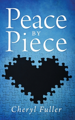 Peace by Piece - Cheryl Fuller