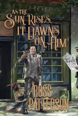 As The Sun Rises It Dawns On Him - Ross Patterson