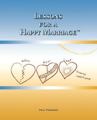 Lessons for a Happy Marriage - Paul Friedman