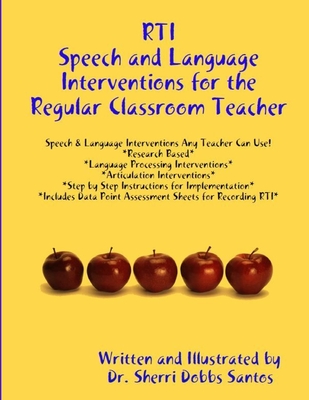 Rti: Speech and Language Interventions for the Regular Classroom Teacher - Sherri Dobbs Santos