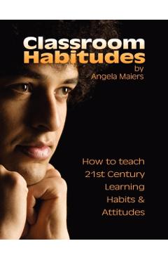 Coperta cărții 'Classroom Habitudes - Angela Maiers'
