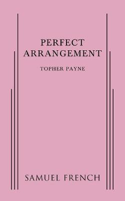 Perfect Arrangement - Topher Payne