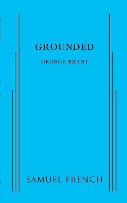 Grounded - George Brant