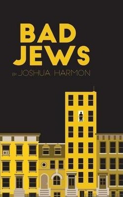 Bad Jews - Joshua Harmon
