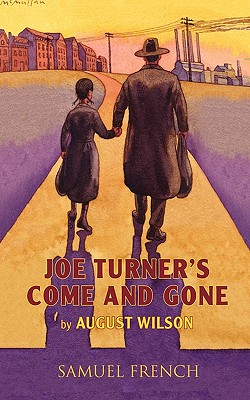 Joe Turner's Come and Gone - August Wilson