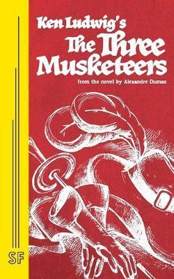 The Three Musketeers - Ken Ludwig