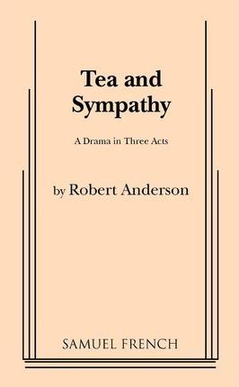 Tea and Sympathy - Robert Anderson