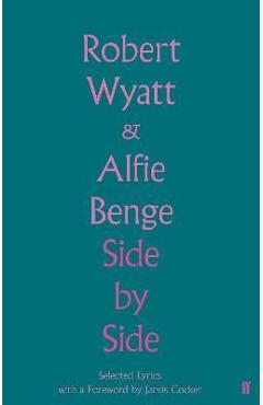 Coperta cărții 'Side by Side - Robert Wyatt'