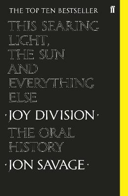 This Searing Light, the Sun and Everything Else - Jon Savage