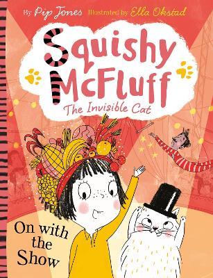 Squishy McFluff: On with the Show - Pip Jones
