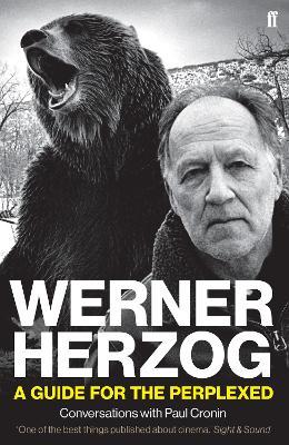 Werner Herzog - A Guide for the Perplexed - Paul Cronin