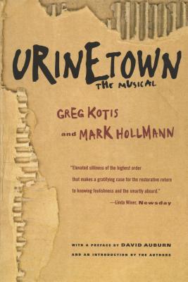 Urinetown: The Musical - Greg Kotis