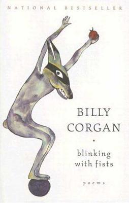 Blinking with Fists: Poems - Billy Corgan
