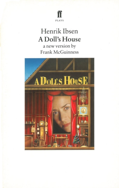 A Doll's House: A New Version by Frank McGuinness - Henrik Ibsen