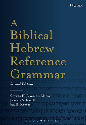 A Biblical Hebrew Reference Grammar: Second Edition - Christo H. Van Der Merwe