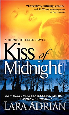 Kiss of Midnight: A Midnight Breed Novel - Lara Adrian