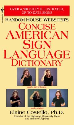 Random House Webster's Concise American Sign Language Dictionary - Elaine Costello