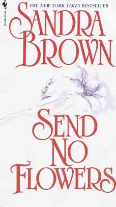 Send No Flowers - Sandra Brown