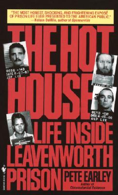 The Hot House: Life Inside Leavenworth Prison - Pete Earley