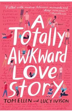 Coperta cărții 'A Totally Awkward Love Story - Tom Ellen'