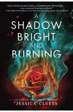 Coperta cărții 'A Shadow Bright and Burning (Kingdom on Fire, Book One) - Jessica Cluess'