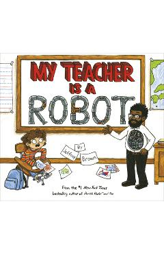 Poza produsului My Teacher Is a Robot - Jeffrey Brown