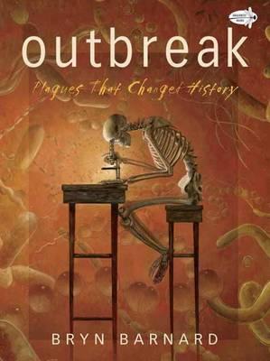 Outbreak! Plagues That Changed History - Bryn Barnard