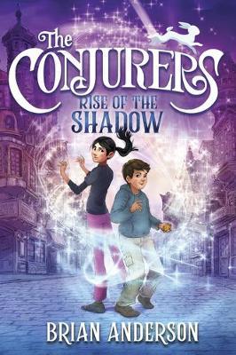 The Conjurers #1: Rise of the Shadow - Brian Anderson