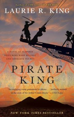 Pirate King: A Novel of Suspense Featuring Mary Russell and Sherlock Holmes - Laurie R. King