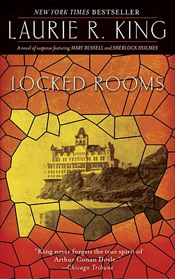Locked Rooms: A Novel of Suspense Featuring Mary Russell and Sherlock Holmes - Laurie R. King