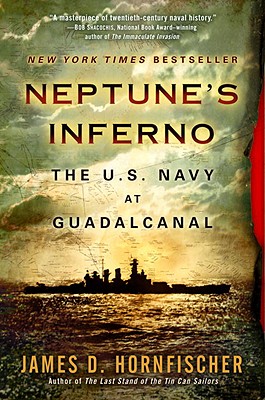 Neptune's Inferno: The U.S. Navy at Guadalcanal - James D. Hornfischer