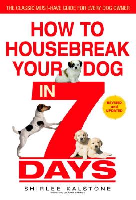 How to Housebreak Your Dog in 7 Days (Revised) - Shirlee Kalstone