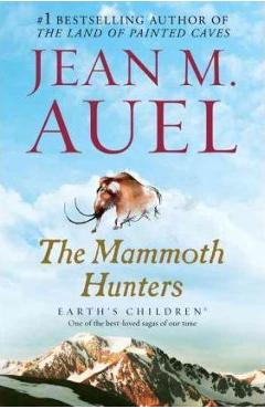 Coperta cărții 'The Mammoth Hunters: Earth's Children, Book Three - Jean M. Auel'