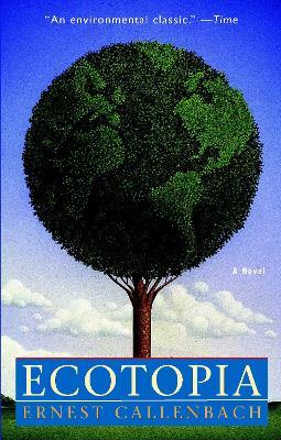 Ecotopia - Ernest Callenbach